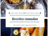 Ramadan 2021 : idées recettes pour Ftour et repas