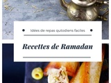Ramadan 2022 : idées repas pour le ftour et le dîner