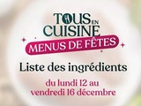 Liste des ingrédients du 12 au 16 décembre de Cyril Lignac dans tous en cuisine