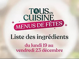 Liste des ingrédients du 19 au 23 décembre de Cyril Lignac dans tous en cuisine