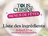 Liste des ingrédients du 20 au 24 décembre dans Tous en cuisine avec Cyril Lignac