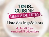 Liste des ingrédients du 5 au 9 décembre de Cyril Lignac dans tous en cuisine