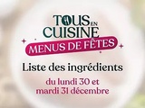 Tous en cuisine liste des ingrédients du lundi 30 et mardi 31 décembre avec Cyril Lignac