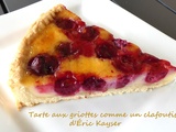 Tarte aux griottes comme un clafoutis d’Éric Kayser