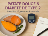 Patate douce et diabète de type 2 : bienfaits, index glycémique, recettes et vérités à connaître