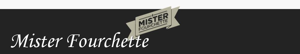 Recettes de Mister Fourchette