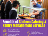 5 Benefits of Canteen Catering & Pantry Management Services