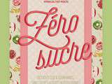 Zéro Sucre + concours ! My new cookbook  Zéro Sucre  + a giveaway