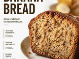 Banana bread ultra moelleux : le secret du lait ribot et 3 astuces pour réussir votre gâteau