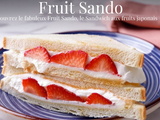 Découvrez le fabuleux Fruit Sando, le Sandwich aux fruits japonais prêt en 10 minutes