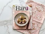 Haru : 58 recettes japonaises de printemps pour cuisiner au rythme des sakura