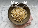 Moyashi Ramen : Germes de Haricot Mungo pour Tonkotsu