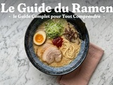 Ramen Maison : le Guide Complet pour Tout Comprendre