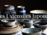 Ustensiles Japonais Indispensables pour Préparer des Plats Traditionnels à la Maison