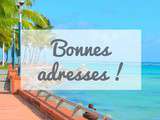 Guadeloupe : bonnes adresses (restaurant, logements, boutiques…)