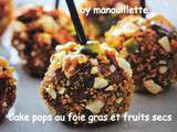 Cake pops au foie gras et fruits secs