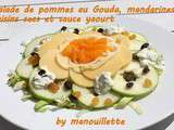 Salade de pommes au Gouda, mandarines, raisins secs et sauce yaourt