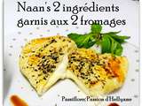 Naans (pain indien)avec seulement 2 ingrédients + garniture fromage aux noix et mozzarella