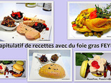 Récapitulatif de recettes avec du foie gras Feyel