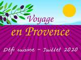 Défi cuisine juillet 2020 « Voyage en Provence »