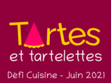 Défi recettes de cuisine juin 2021 « Tartes et tartelettes »