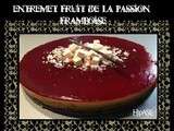 Entremet Fruits de la Passion Framboise