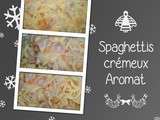 Spaghettis crémeux Aromat