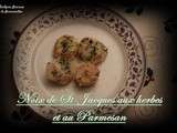 Noix de St-Jacques aux Herbes et au Parmesan