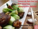 J8-Coeurs de Pak Choï (ou Bak Choy) aux champignons Shiitaké 香菇菜胆 xiānggū càidǎn
