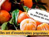 Ne jetez plus les pelures d’oranges !!! ( En vidéo )