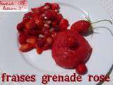 Salade de fraises et grenade au sirop de rose, sorbet fraise