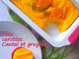 Flan de carottes Cantal et gruyère pour  Mes enfants raffolent des légumes, ou presque :-( 
