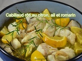 Cabillaud rôti au citron, ail et romarin