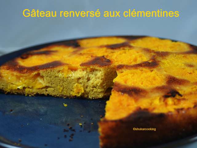 Recettes De Gateau Renverse Et Clementine Recettes De Gateau Renverse Et Clementine