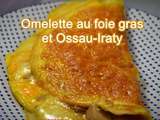 Omelette au foie gras et à l'Ossau-Iraty