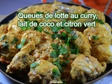 Queues de lotte au curry, lait de coco et citron vert