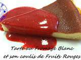 Tarte au fromage Blanc et son coulis de fruits rouges