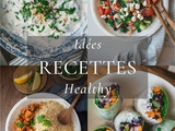 20 Idées recettes de repas healthy faciles et rapides