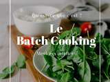 Batch Cooking : qu’est-ce que c’est