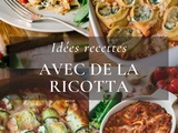 Idées recettes avec de la Ricotta