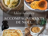 Idées Recettes d’Accompagnements de Noël