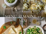 Idées recettes – Menu de la semaine 22 {27 Mai au 2 Juin}