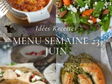 Idées recettes – Menu de la semaine 23 {3 au 9 Juin}