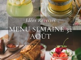 Idées recettes – Menu de la semaine 32 {5 au 11 Août}