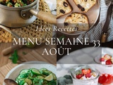 Idées recettes – Menu de la semaine 33 {12 au 18 Août}