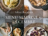 Idées recettes – Menu de la semaine 52 {23 au 29 Décembre}