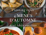 Planning repas Automne : 4 semaines de menus avec recettes