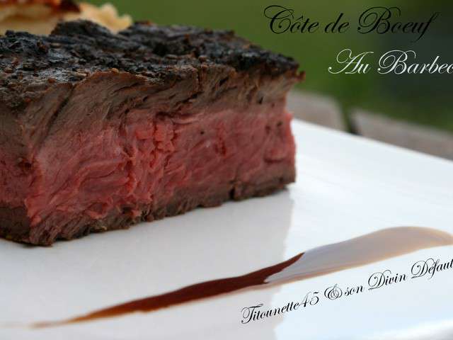 Recettes de Cote de boeuf au barbecue de TITOUNETTE45