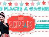10 places pour le Salon Sugar Paris à gagner