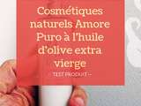 {Test} Les cosmétiques naturels Amore Puro à l’huile d’olive extra vierge